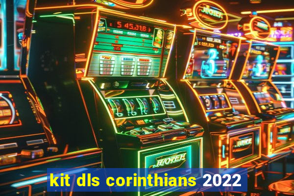 kit dls corinthians 2022